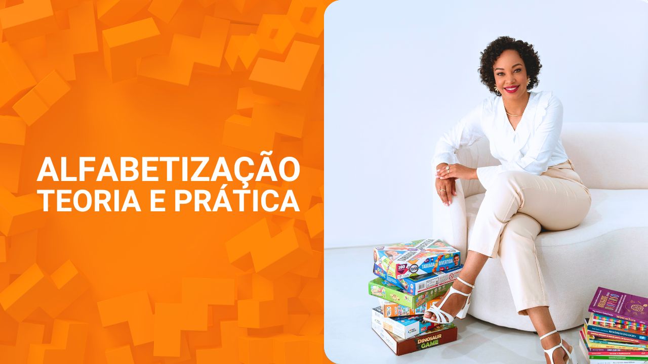 Alfabetização: Teoria e Prática